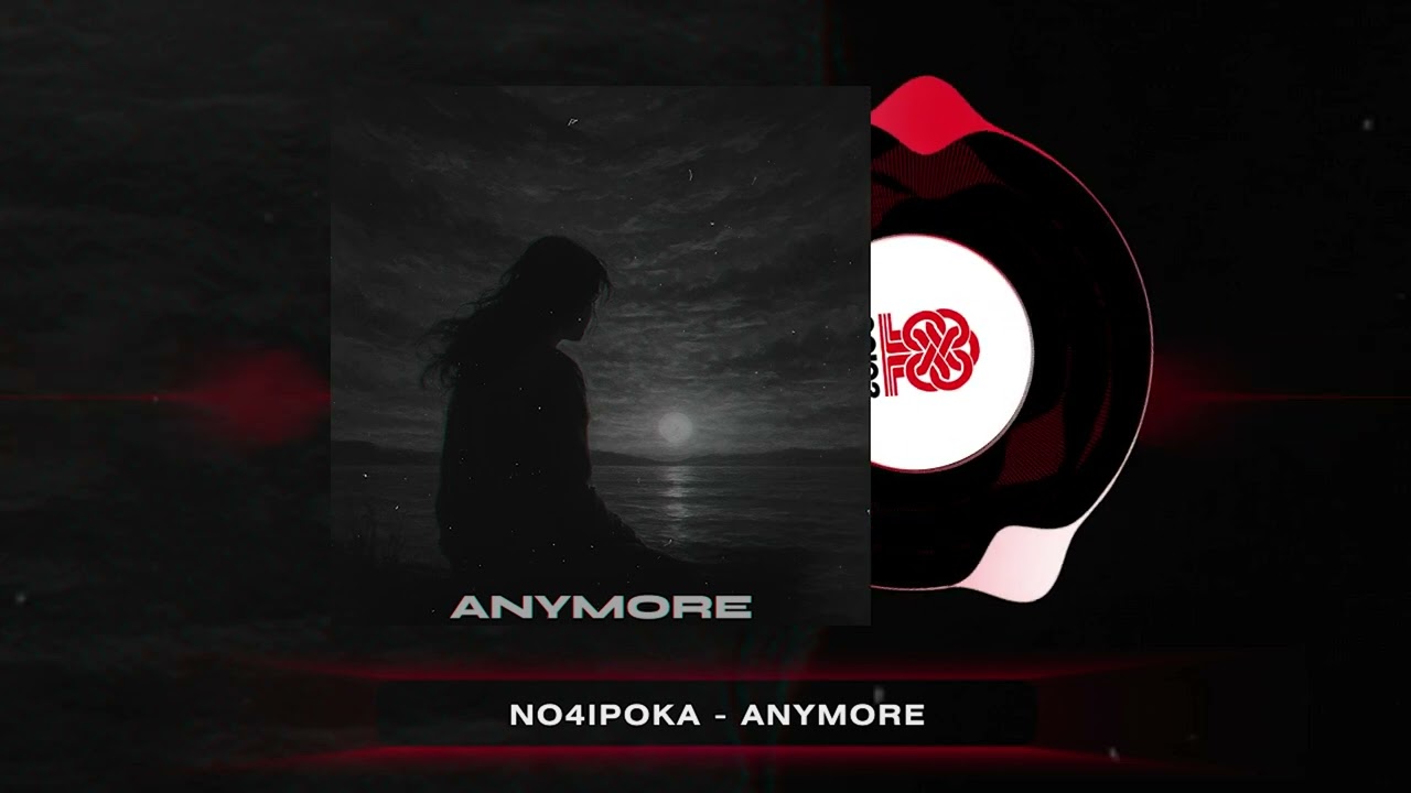 no4ipoka - Anymore (2025)
