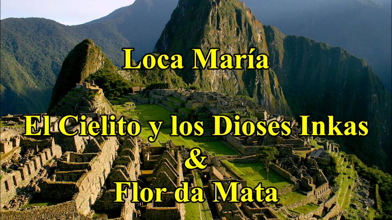 Loca Mar&iacute;a - El Cielito y los Dioses Inkas
