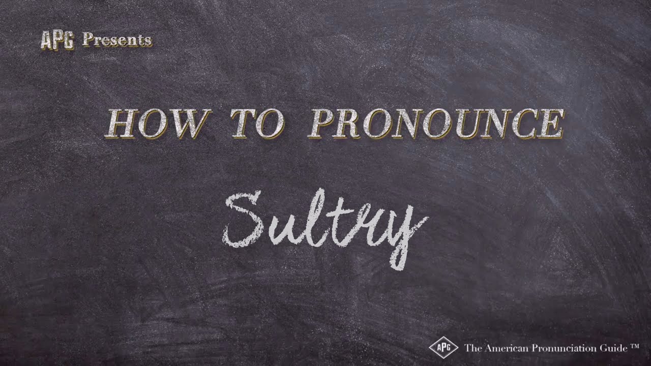 How to Pronounce Sultry (Real Life Examples!)