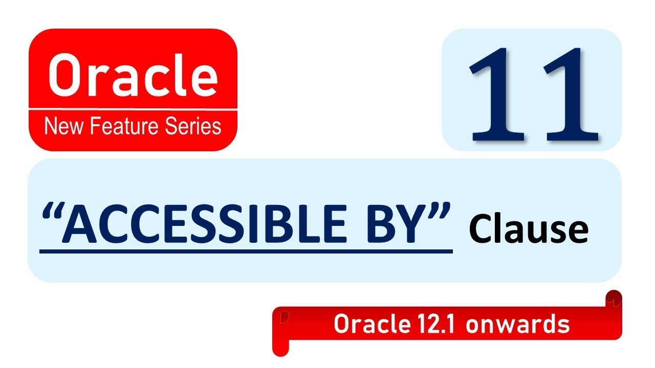 Oracle 12C Accessible by clause