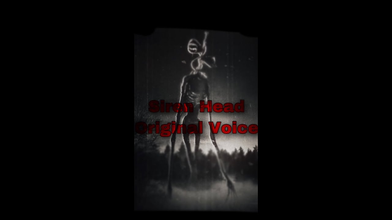 Siren Head Original Voice
