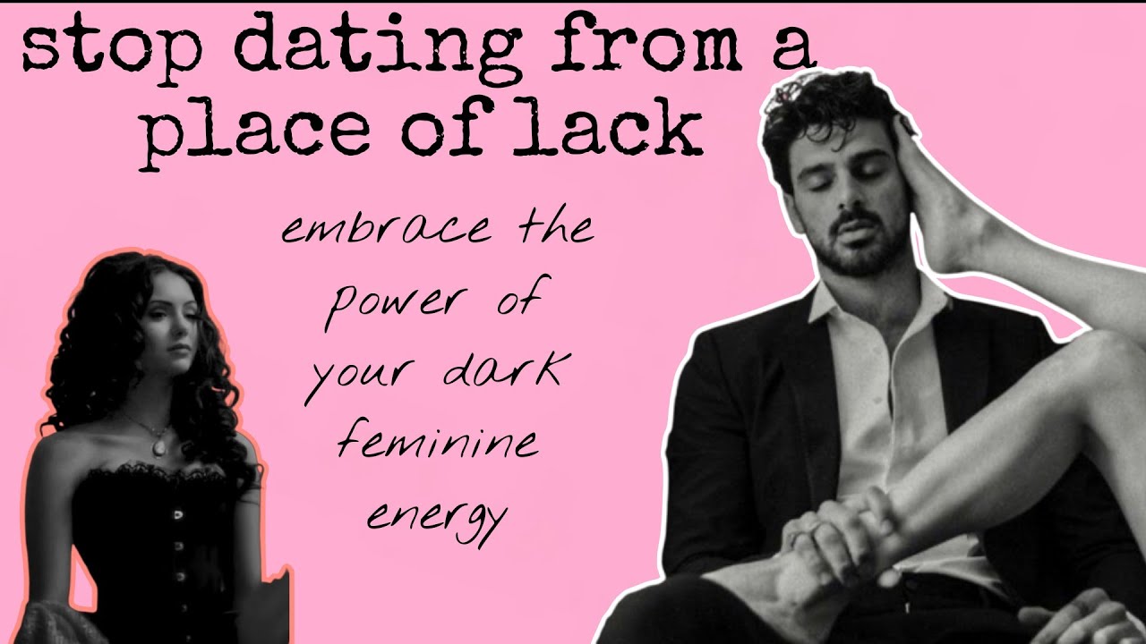 How to DATE in your DARK FEMININE ENERGY