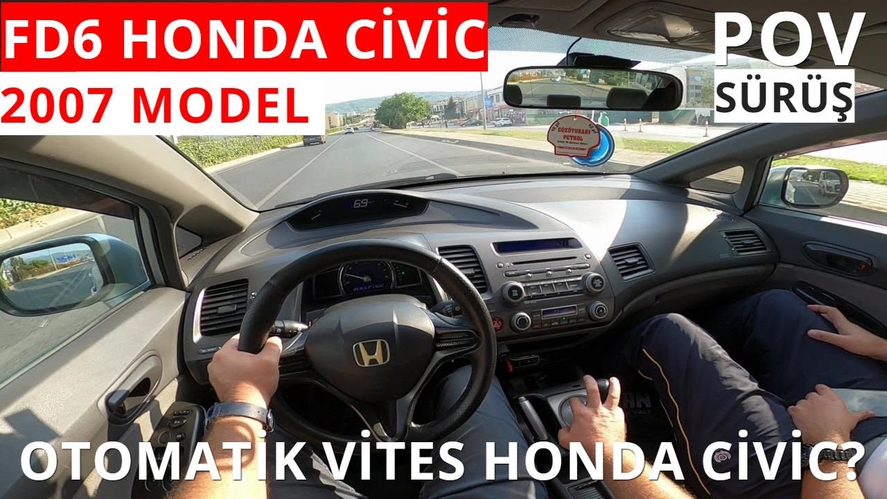 Neden Civic? | 2007 Model FD6 Honda Civic Otomatik Vites | Yokuş Viraj ve Yakıt ? |POV Sürüş |