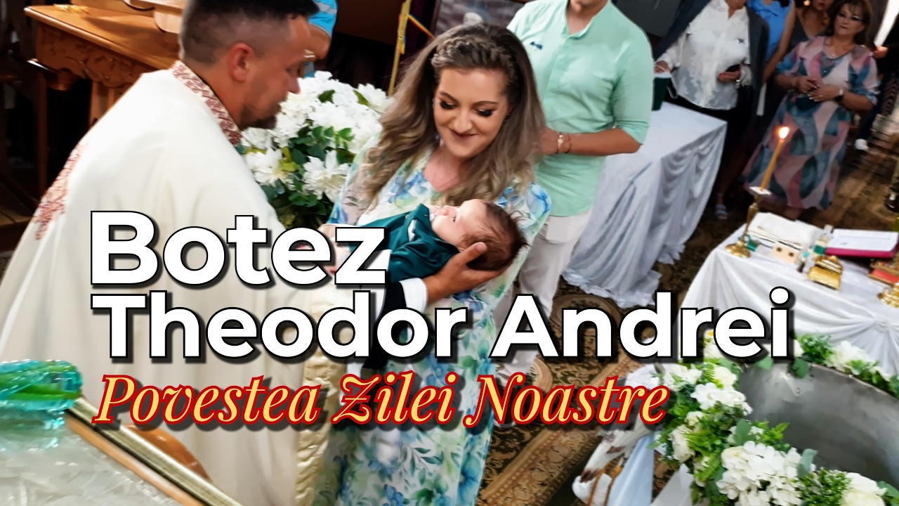 Botez Theodor Andrei | Povestea Zilei Noastre [23.08.2025]
