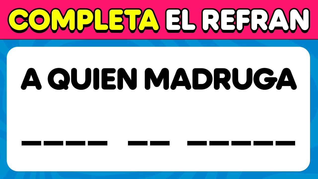 Si Completas Estos 60 Refranes, Eres un Verdadero Genio