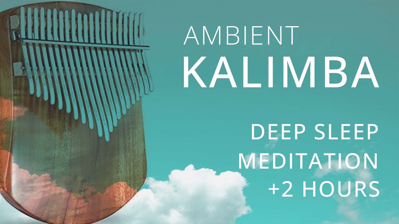 Ambient Kalimba for DEEP SLEEP & MEDITATION, Vol. 1 (+2h.)