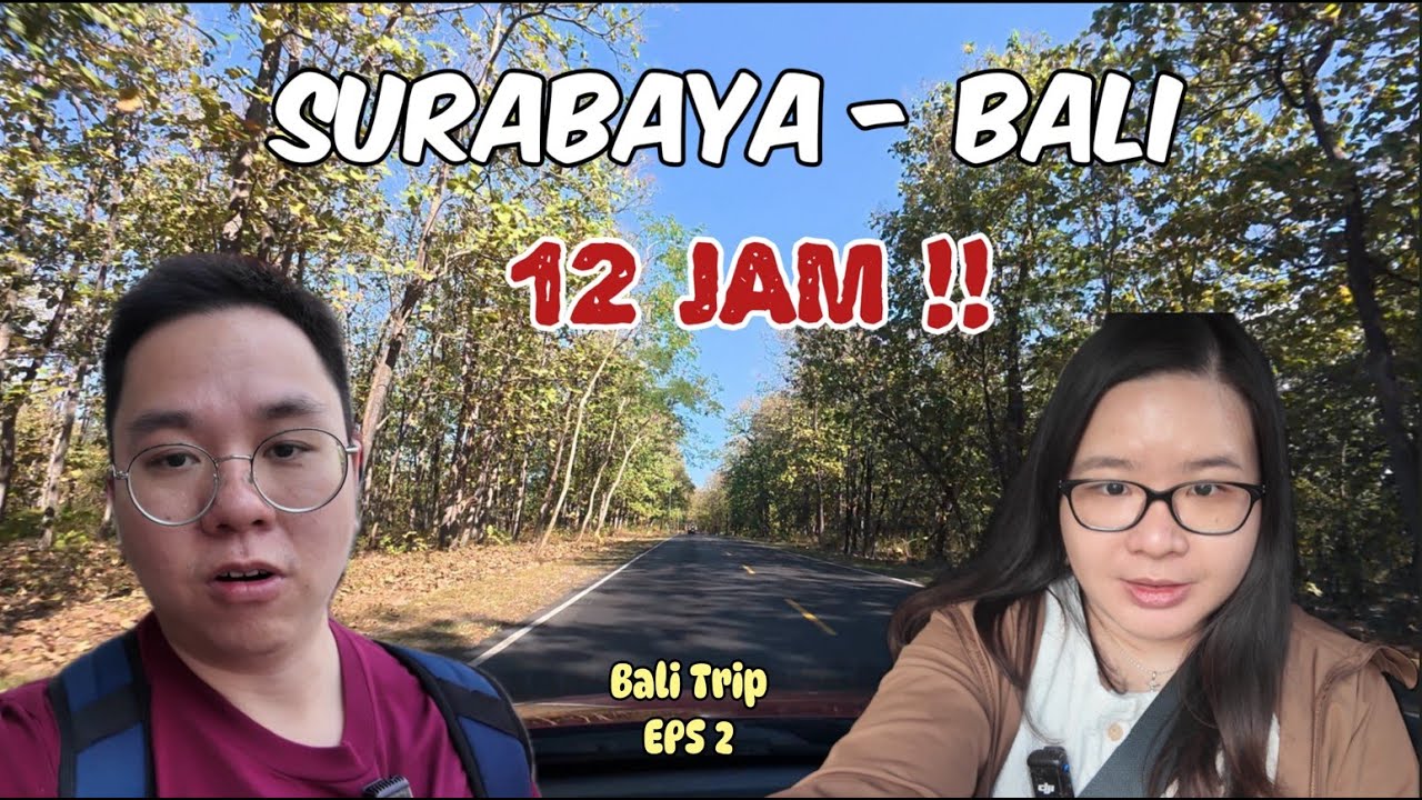 PART 2 – AKHIRNYA TEMBUS BALI! PERJALANAN PANJANG DARI SURABAYA YANG MELELAHKAN