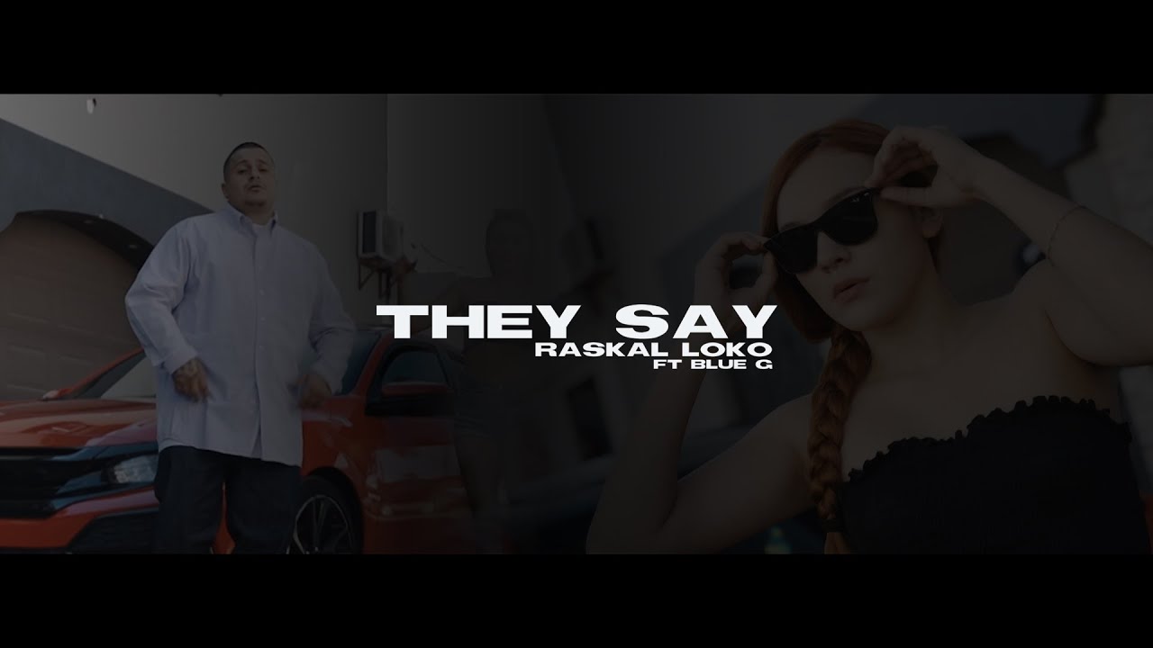 Raskal Loko Feat. Blue G - They Say (New Music Video 2022)