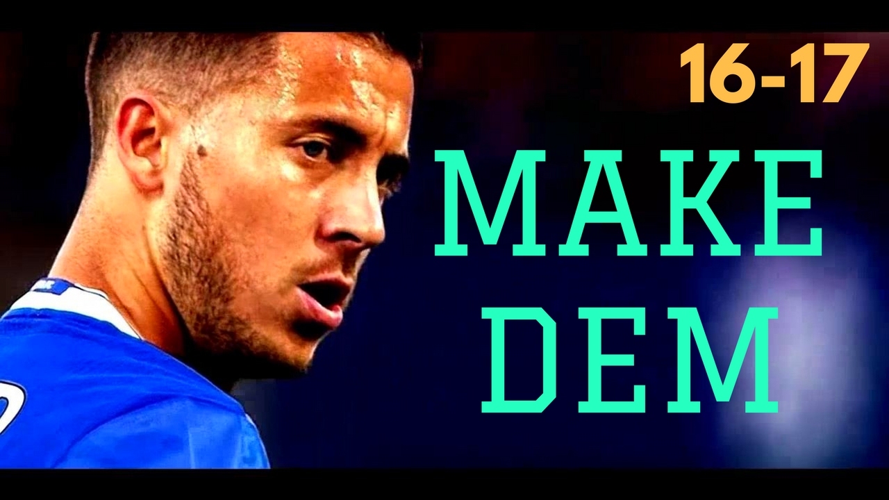Eden Hazard 2016-17 | Dribbling Maestro | Goals Skills Assists | Make Dem | Belgium | Chelsea FC