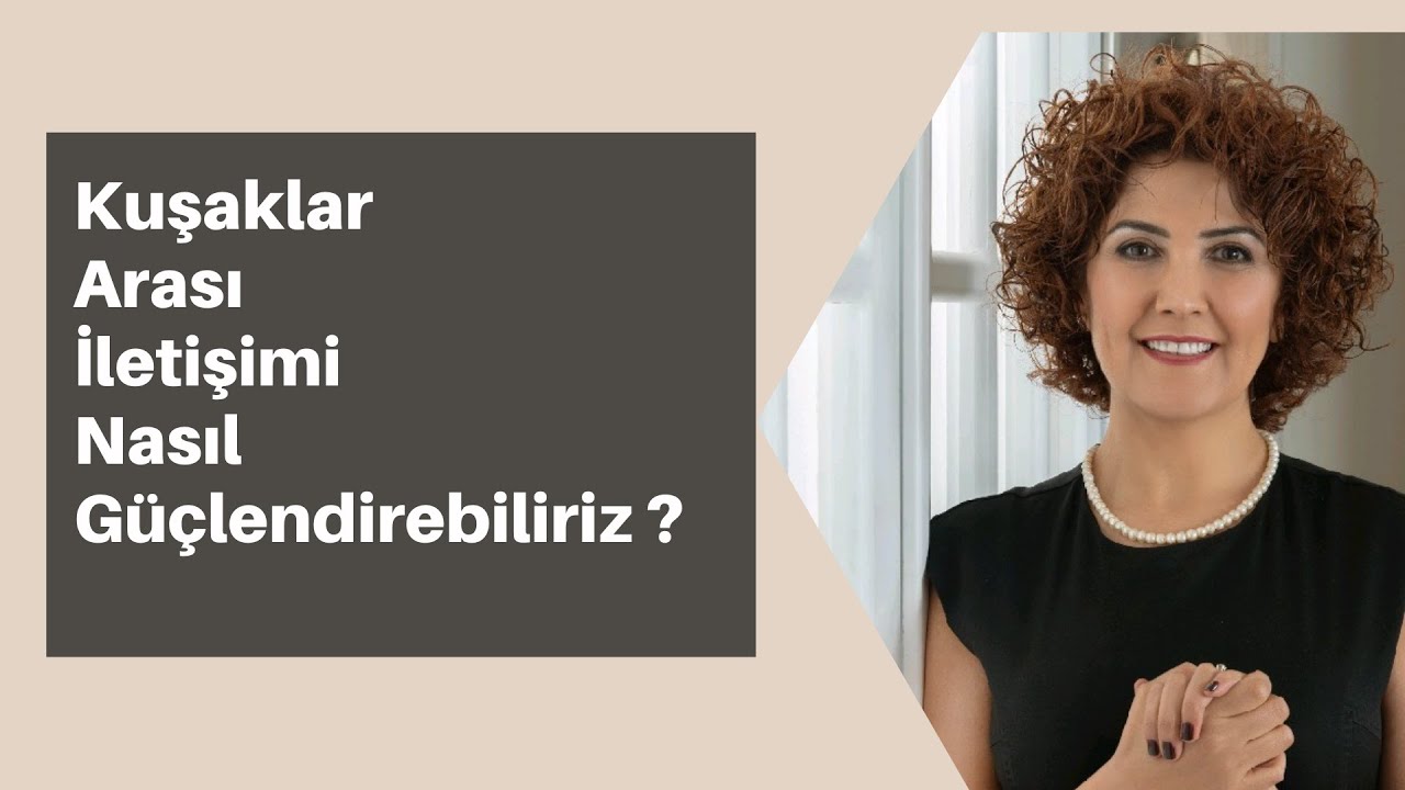 Kuşaklar Arası İletişimi Nasıl Güçlendirebiliriz?