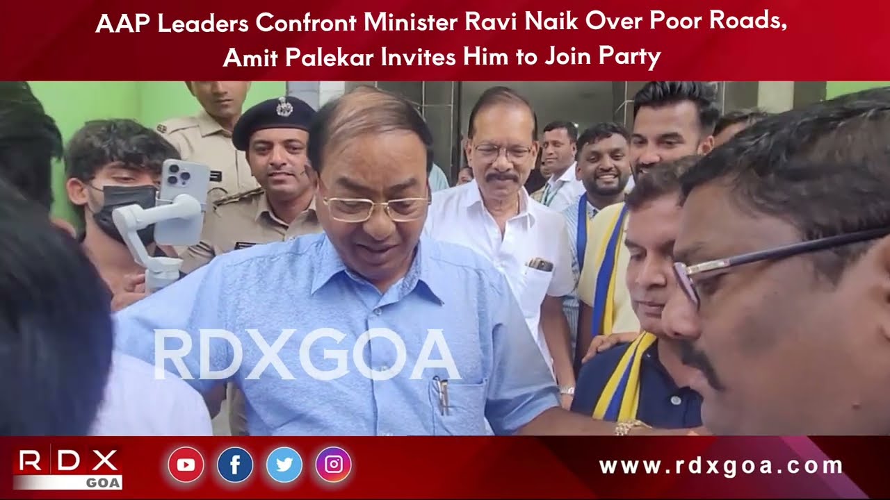 AAP leaders confront Minister Ravi Naik over poor roads, Amit Palekar invites him to join Party