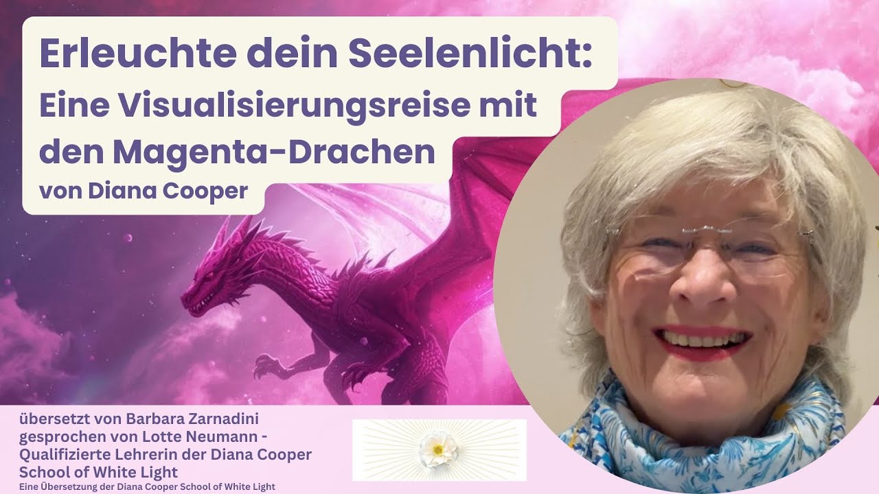 DIANA COOPER - Erleuchte dein Seelenlicht: Eine Visualisierungsreise mit dem Magenta-Drachen