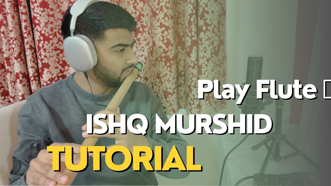 FLUTE | TUTORIAL | ISHQ MURSHID | OST | TERA MERA PYAR AMAR | BANSURI | WHISTLE