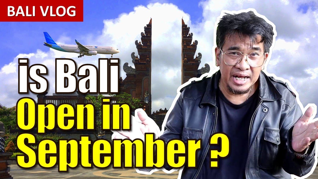Is Bali reopening in September ? - how is Bali now Bali updates