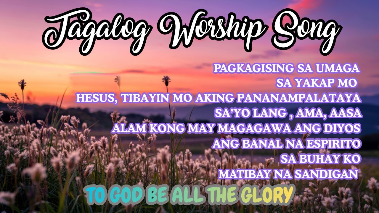 TAGALOG WORSHIP SONG | CHRISTIAN SONG WITH LYRICS | AWIT PAPURI