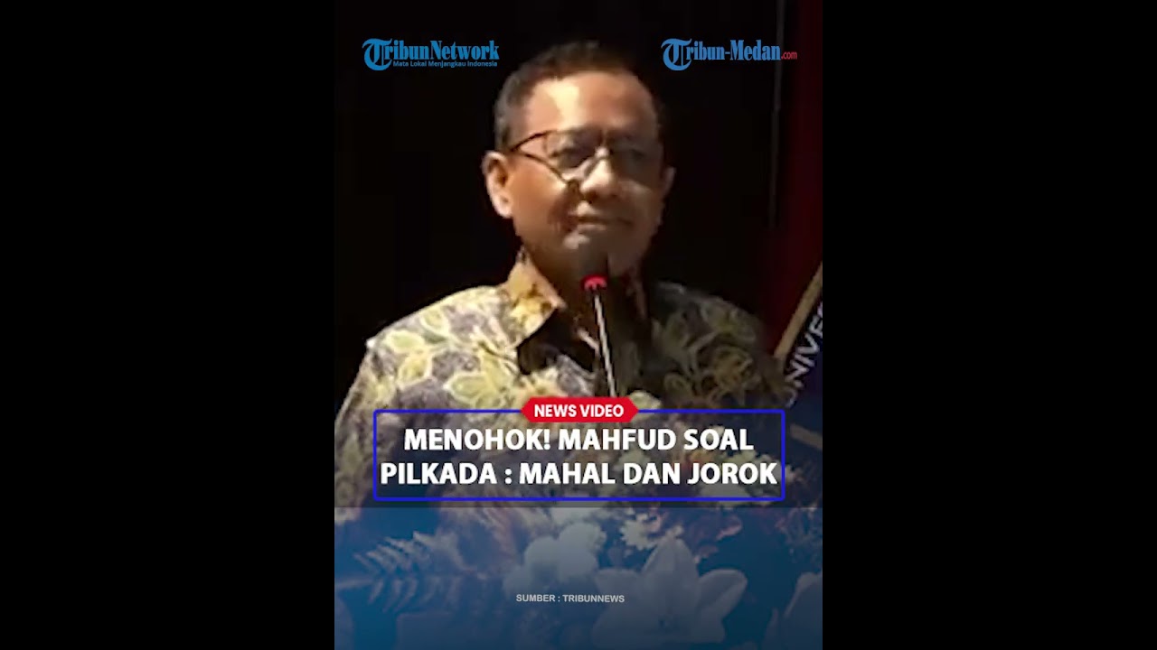 MENOHOK! MAHFUD MD Setuju Pilkada Dievaluasi : Pilkada Mahal dan Jorok