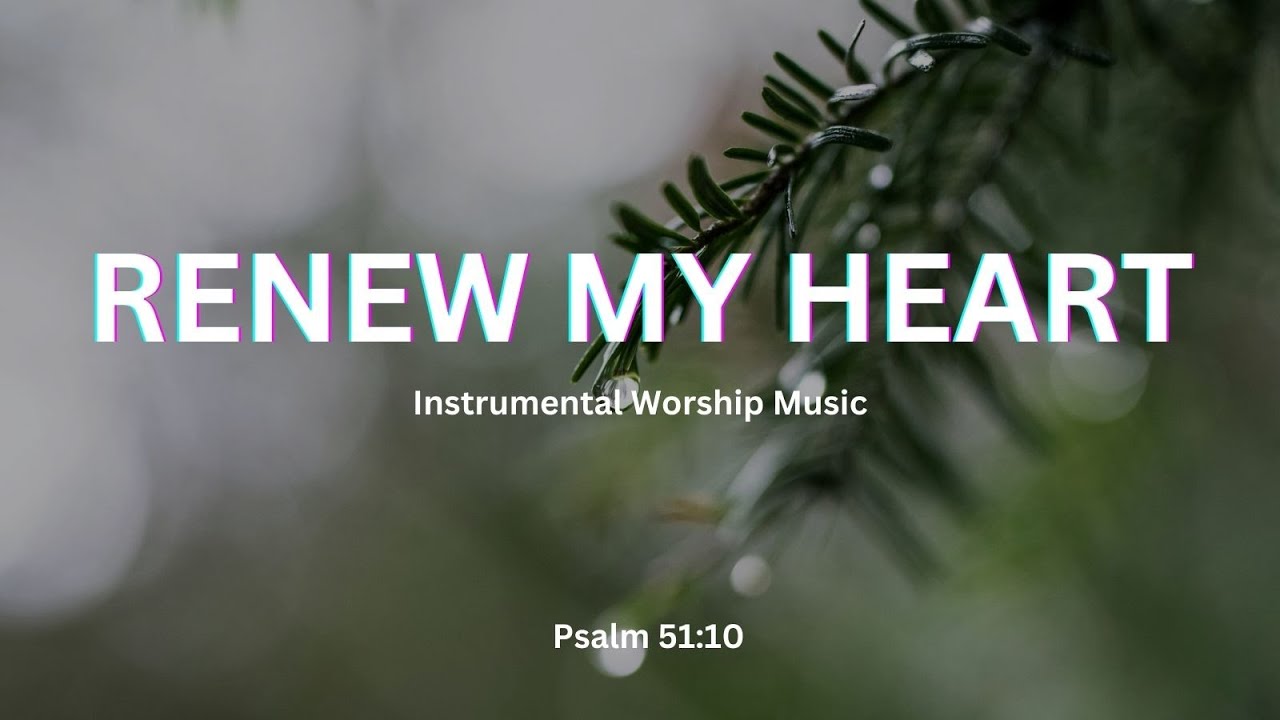 RENEW MY HEART | Soaking Worship Instrumental | Prayer | Devotional | Piano | Violin and Pads