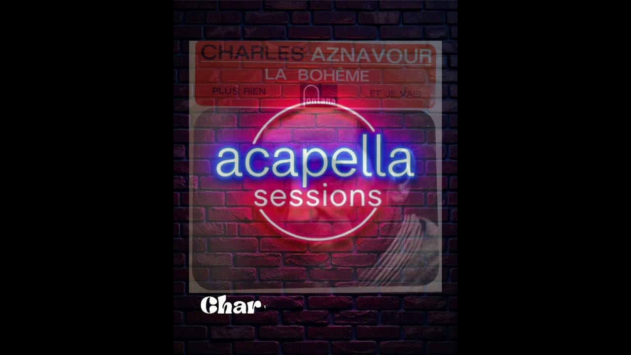 Charles Aznavour – La Boheme (acapella)