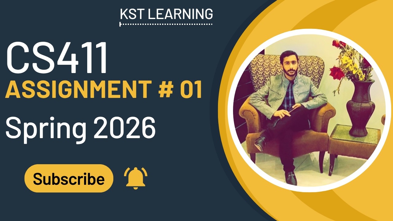 CS411 Assignment 1 Solution Spring 2026 | CS411 Assignment 1 Solution 2026 | KST Learning