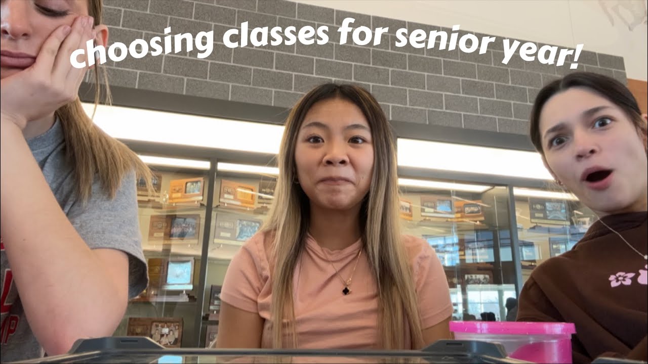 CHOOSING OUR CLASSES FOR SENIOR YEAR *Junior Year*