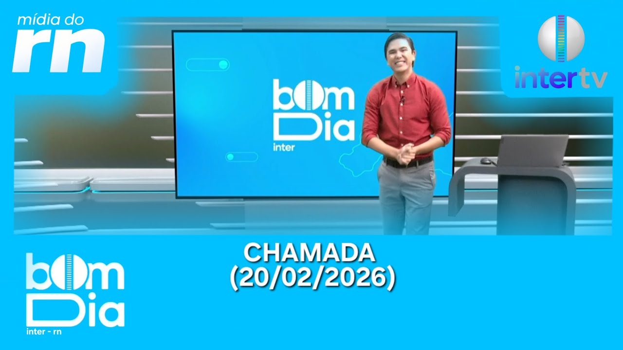 Chamada Bom Dia Inter RN (20/02/2026) - Inter TV Cabugi 