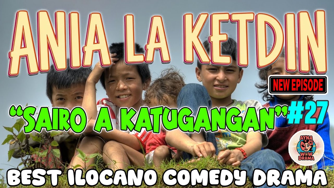 Ania La Ketdin COMEDY DRAMA | SAIRO A KATUGANGAN | BEST ILOCANO DRAMA - Jan 14.2026 #aynawowdrama