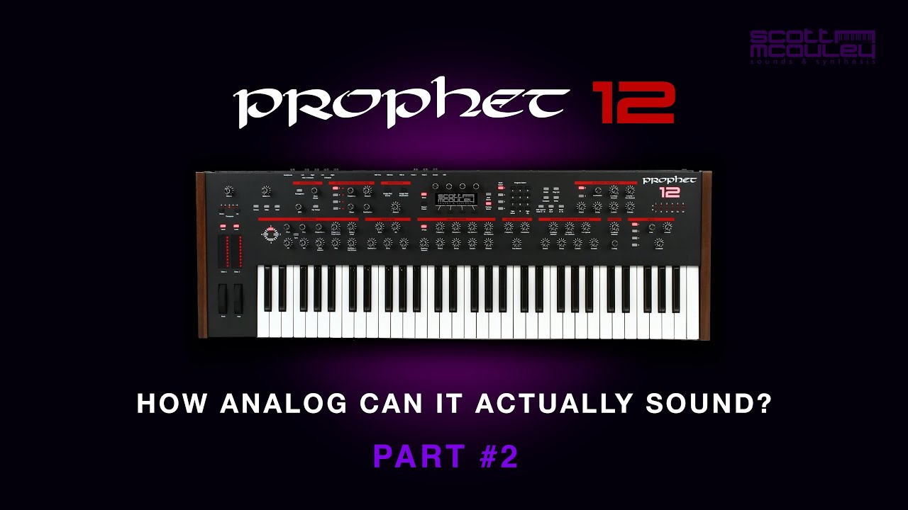 Prophet 12 - How Analog can it sound? - Part #2