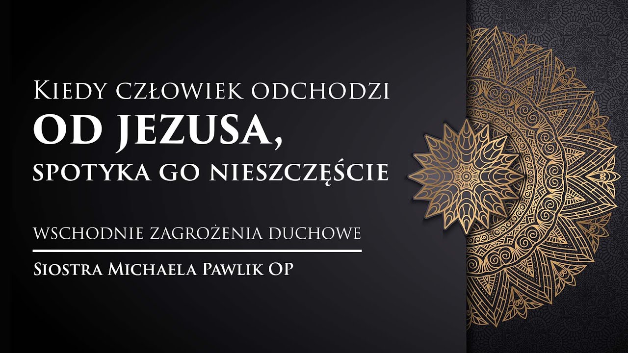 Kiedy człowiek odchodzi od Jezusa, spotyka go nieszczęście | Siostra Michaela Pawlik OP | odc. 2