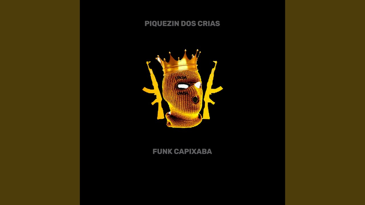 PIQUEZIN DOS CRIAS (FUNK CAPIXABA)