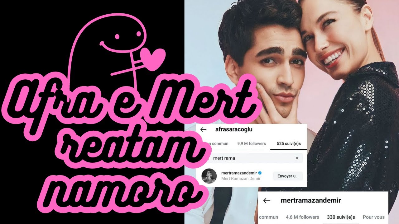 Afra Saraçoğlu & Mert Ramazan Demir reatam namoro e voltam a se seguirem no Instagram