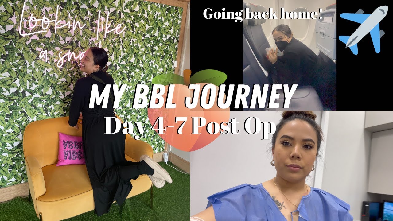 MY BBL SURGERY WITH DR. JUNG MONEY | MY BBL JOURNEY | DAY 4-7 POST OP | GOING HOME! | KRISTEN MARIE