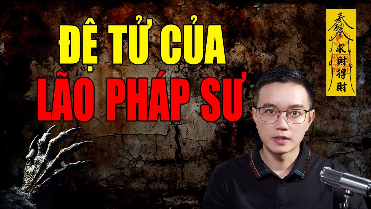 ĐỆ TỬ CỦA LÃO PHÁP SƯ | TRUYỆN MA HAY NHẤT MC NGUYỄN HUY DIỄN ĐỌC