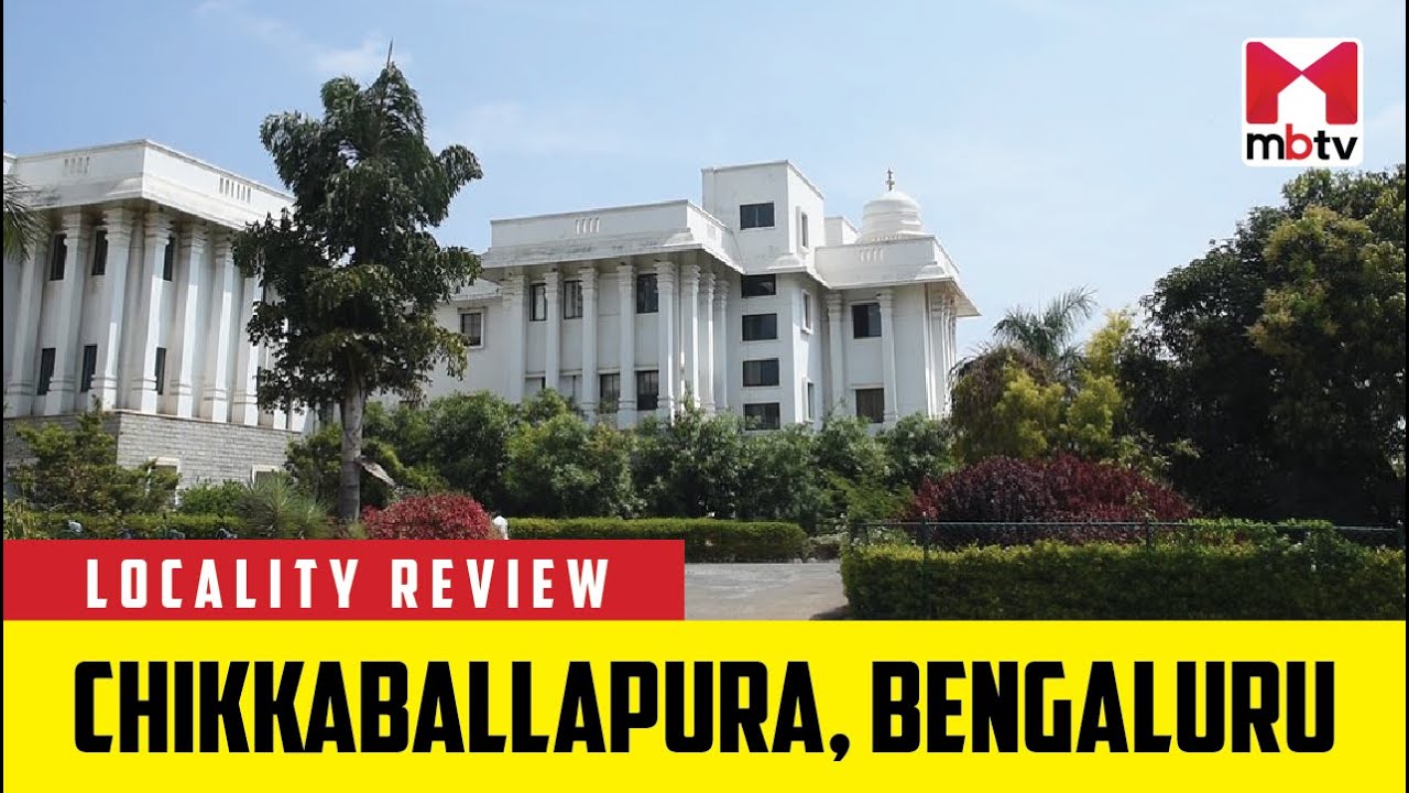 Locality Review: Chikkaballapura, Bengaluru  #HousesForSale #ApartmentsForSale #Chikkaballapura
