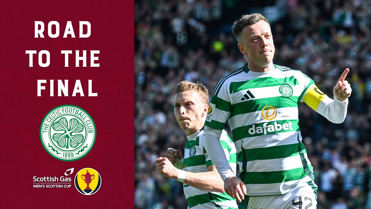 Celtic's Road to Hampden | Scottish Cup Final 2024-25 | Scottish Gas Scottish Cup