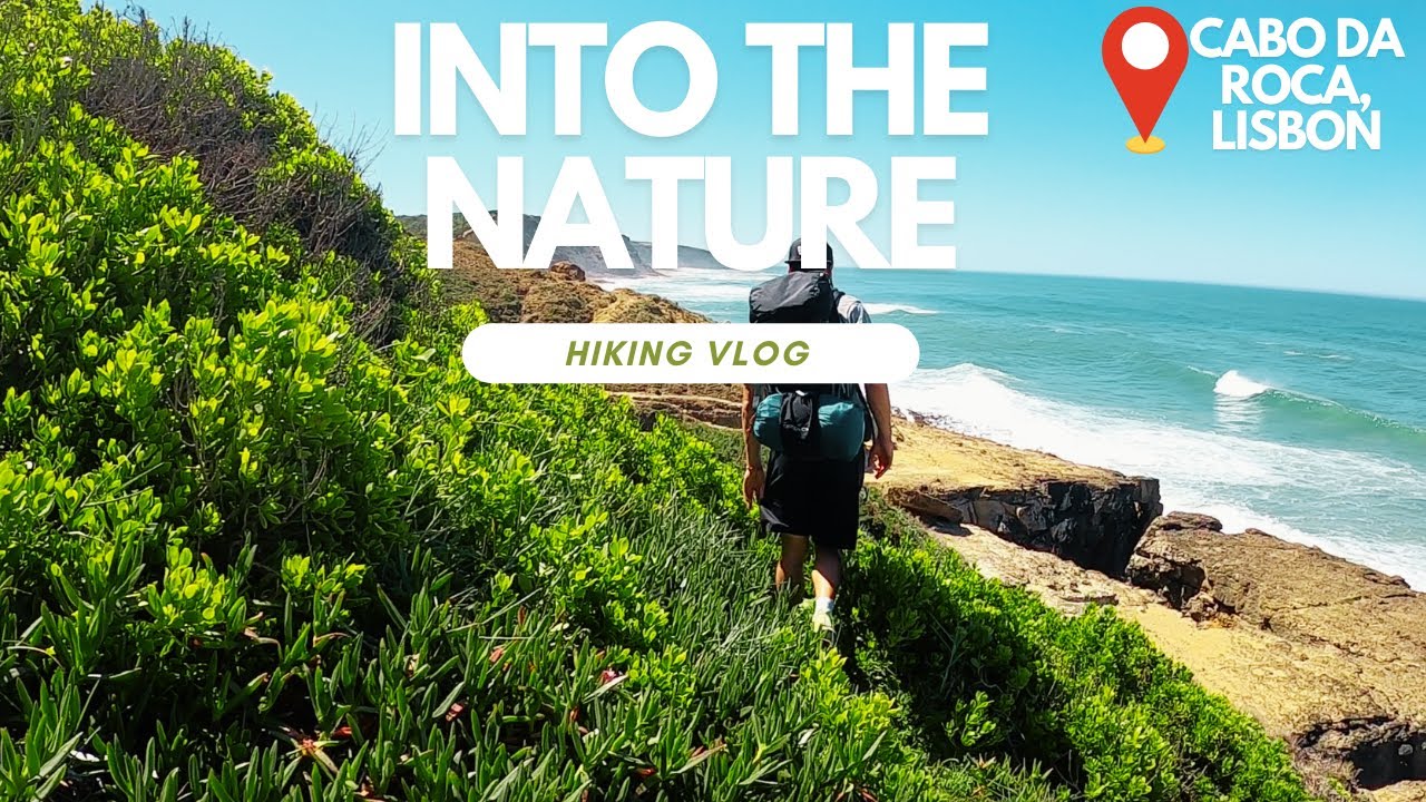 LISBON, CABO DA ROCA // HIKING WAY THROUGH THE WEST COAST OF EUROPE / EXPLORING PORTUGAL