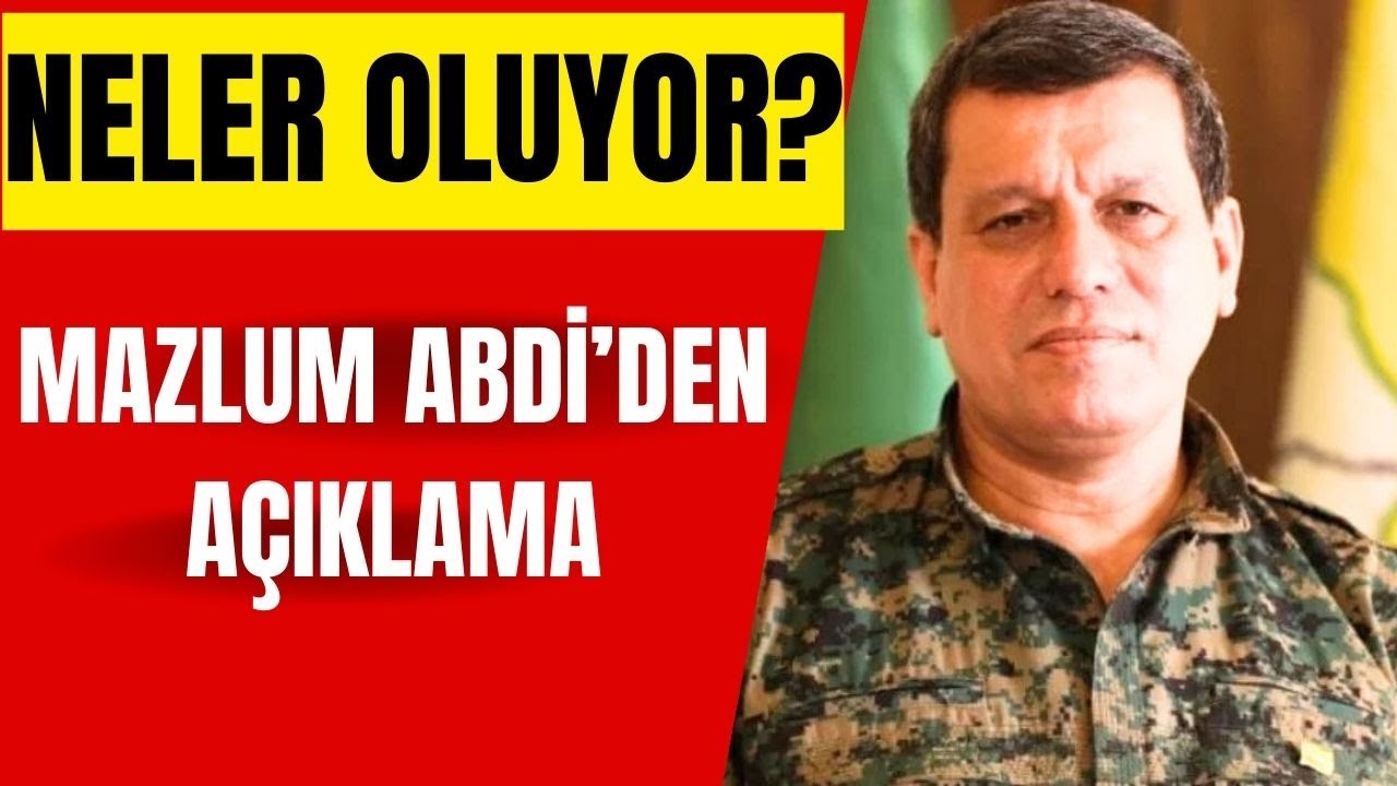 Mazlum Abdi'den açıklama: NELER OLUYOR?