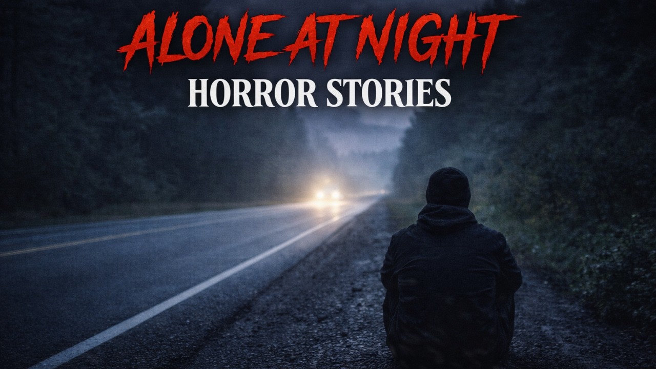 4 Terrifying True Stories of Being ALONE at Night | True Horror Stories