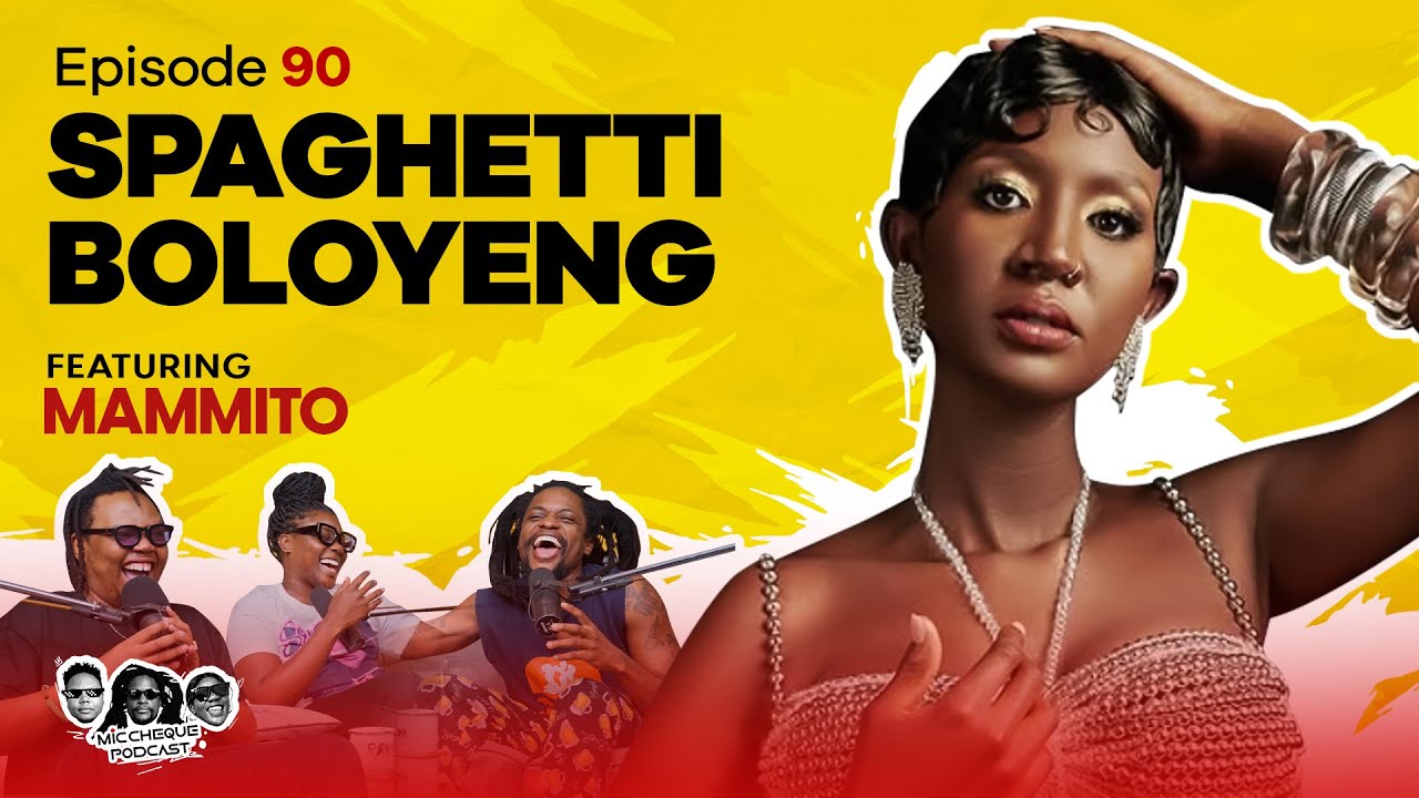 MIC CHEQUE PODCAST | Episode 90 | Spaghetti boloyeng Feat. MAMMITO EUNICE