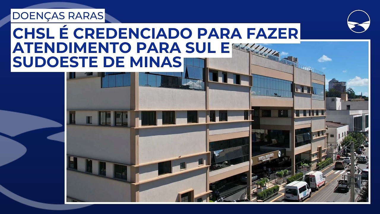Doenças raras: CHSL é credenciado para fazer atendimento para Sul e Sudoeste de Minas