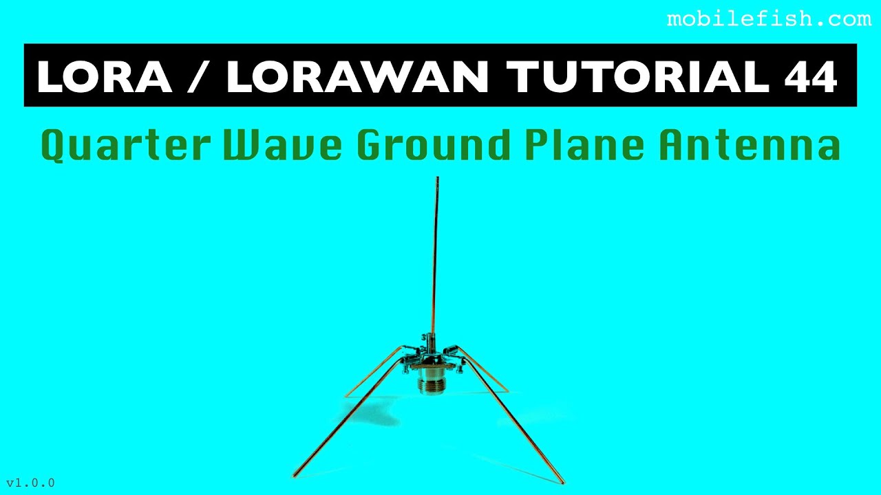 LoRa/LoRaWAN tutorial 44: Quarter Wave Ground Plane Antenna