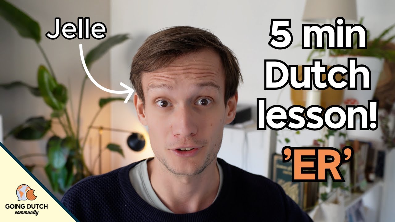 How to use ER?! - 5 Minute Dutch Grammar Lesson