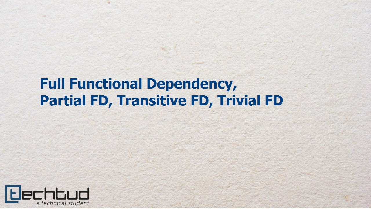 Fully Functional Dependency, Partial FD, Transitive FD and Trivial FD | Database Management System