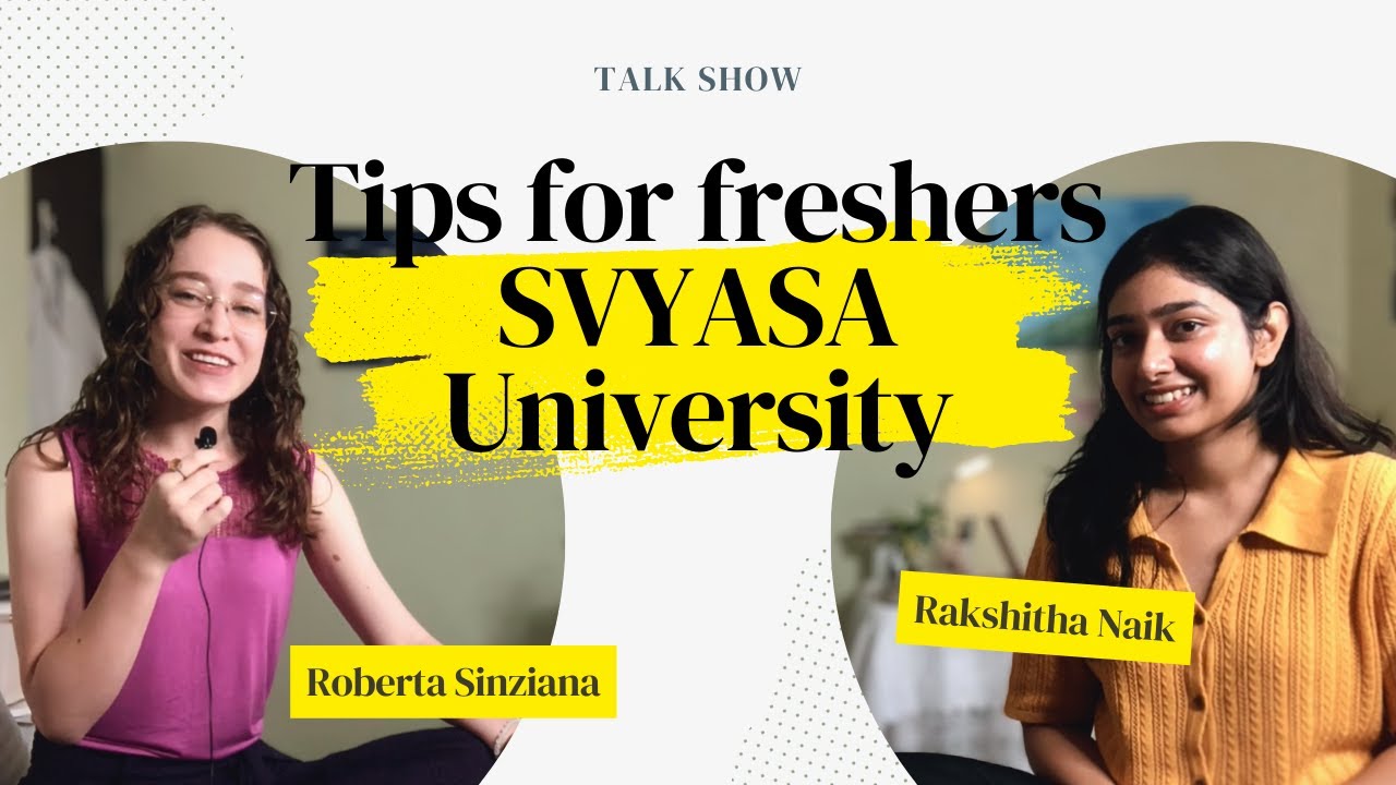 🎓 SVYASA Campus Chronicles: Personal Stories & Freshers' Guide