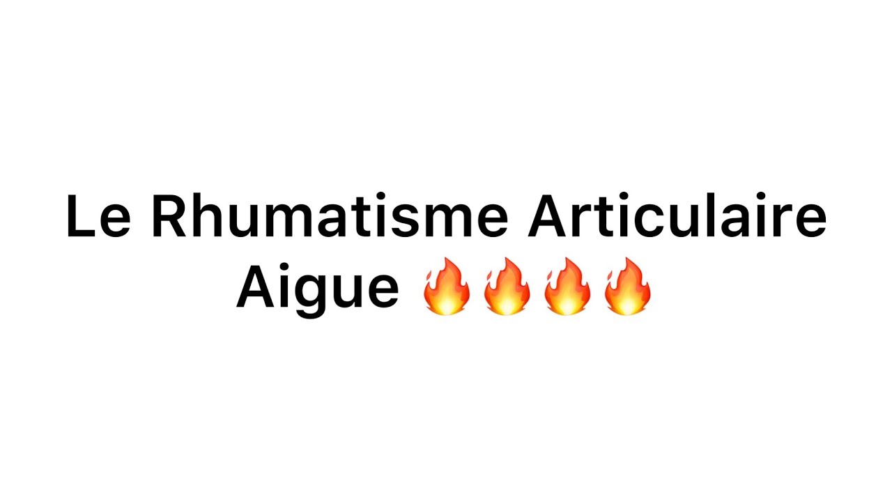 📍Le Rhumatisme Articulaire Aigue en 30 min par khadidja ferdj ! 🔥🔥 , pediatrie
