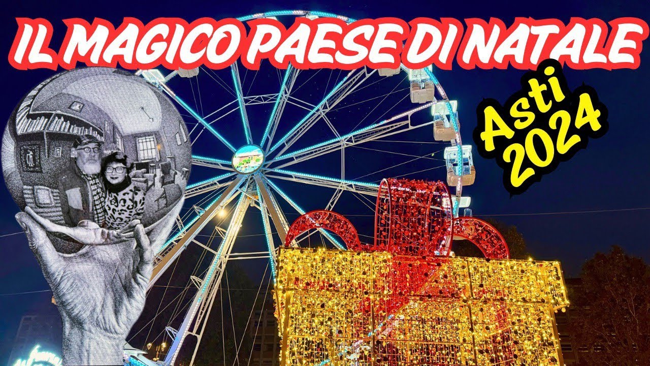 Mercatini di Natale Asti 2024. Il magico paese di Natale.
