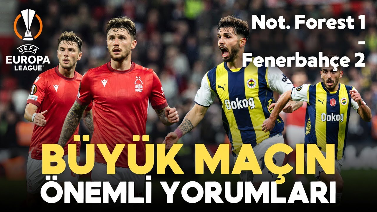 Tüm Yorumlar - Fenerbahçe 2-1 Forest | Muhteşem Geri Dönüş Ama Avrupa’ya Veda! Yorum Derlemesi