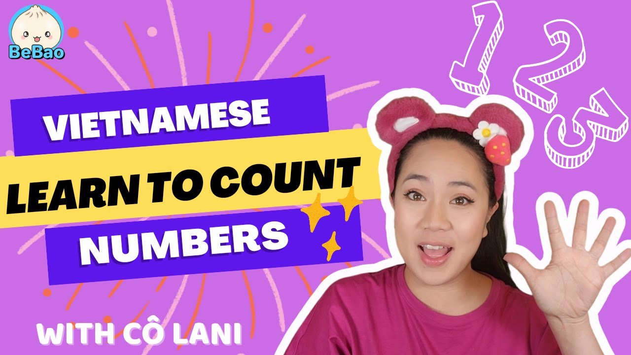 Learn to Count from 1-10 in Vietnamese with Cô Lani | Bé học đếm | Vietnamese for Babies & Toddlers
