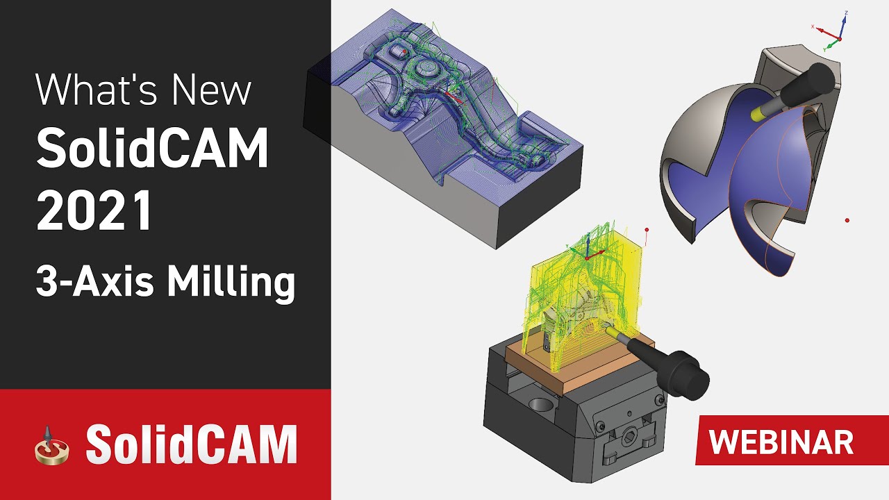 What's New in SolidCAM 2021 - 3-Axis Milling