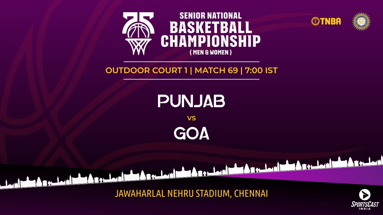 M69 | PUNJAB vs GOA | WOMEN | 75TH SENIOR NATIONALS BASKETBALL CHAMPIONSHIP
