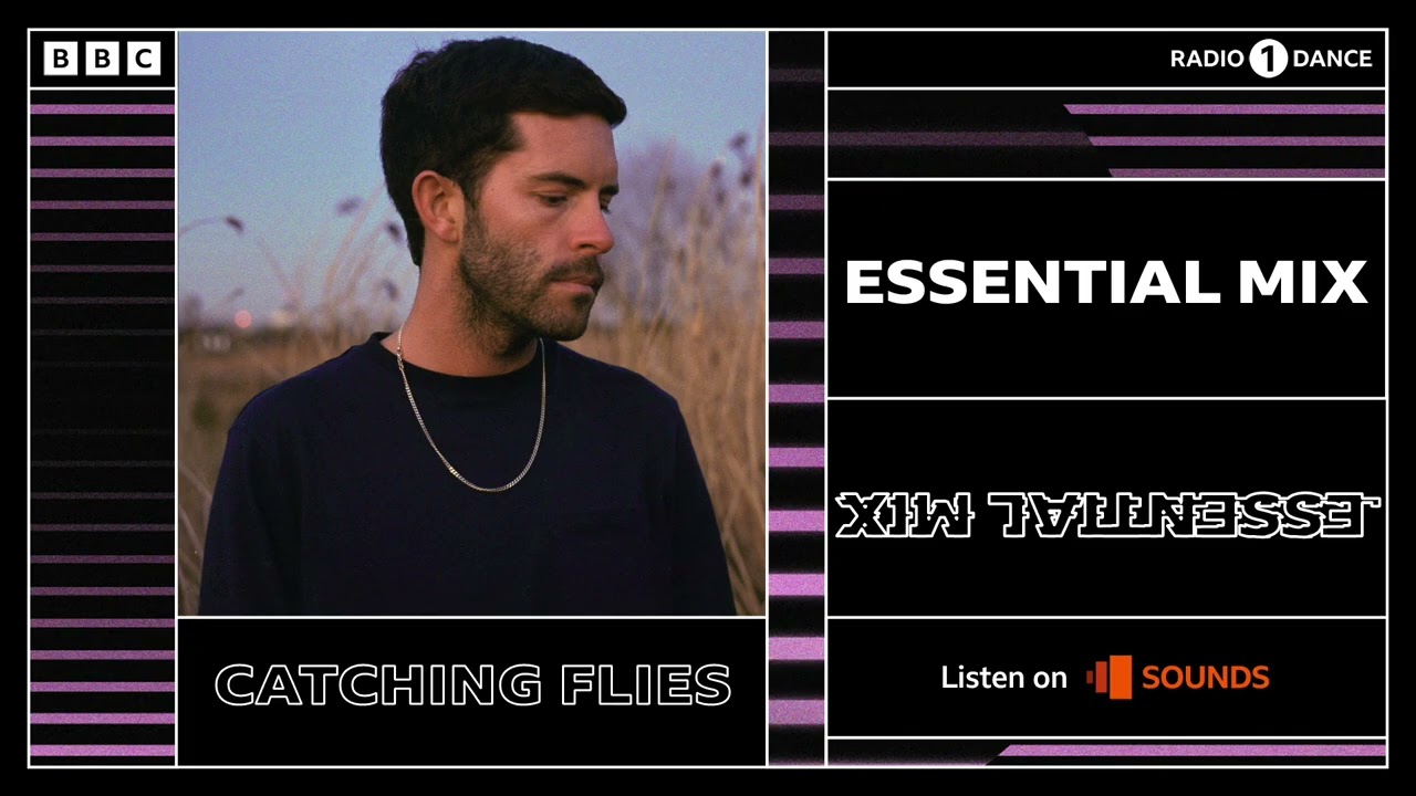 Catching Flies BBC Radio 1 Essential Mix